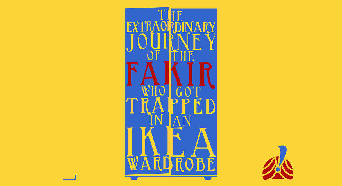 The Extraordinary Journey of the Fakir Who Got Trapped in the Ikea Wardrobe – Preview